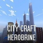 Mit der Spiel  apk für Android du kostenlos City Craft: Herobrine auf dein Handy oder Tablet herunterladen.
