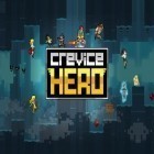 Mit der Spiel  apk für Android du kostenlos Crevice Hero auf dein Handy oder Tablet herunterladen.
