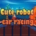 Mit der Spiel Staatsfeinde - Bonnie und Clyde apk für Android du kostenlos Niedlicher Roboter: Autorennen auf dein Handy oder Tablet herunterladen.