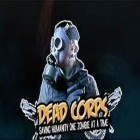 Mit der Spiel Mache mehr! apk für Android du kostenlos Dead Corps: Zombie Überfall auf dein Handy oder Tablet herunterladen.