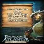 Mit der Spiel Wille des Helden apk für Android du kostenlos Drachen von Atlantis auf dein Handy oder Tablet herunterladen.