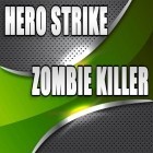 Mit der Spiel Escape the nightmare apk für Android du kostenlos Heldenschlag: Zombiekiller auf dein Handy oder Tablet herunterladen.