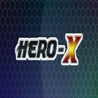 Mit der Spiel Flummox apk für Android du kostenlos Hero-X auf dein Handy oder Tablet herunterladen.