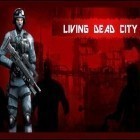Mit der Spiel Tod bei Ankunft apk für Android du kostenlos Stadt der lebendigen Toten auf dein Handy oder Tablet herunterladen.