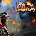 Mit der Spiel Monkey Pop: Bubble Spiel apk für Android du kostenlos Ninja Held: Der Super Kampf auf dein Handy oder Tablet herunterladen.