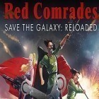 Mit der Spiel  apk für Android du kostenlos Rote Kommaraden retten die Galaxie: Reloaded auf dein Handy oder Tablet herunterladen.