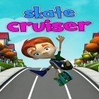 Mit der Spiel  apk für Android du kostenlos Skate Cruiser auf dein Handy oder Tablet herunterladen.