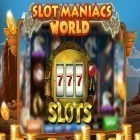 Mit der Spiel  apk für Android du kostenlos Slot Maniacs: Welt Slos auf dein Handy oder Tablet herunterladen.