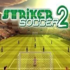 Mit der Spiel Sieben Ritter apk für Android du kostenlos Striker Fußball 2 auf dein Handy oder Tablet herunterladen.