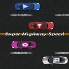 Mit der Spiel  apk für Android du kostenlos Super Highway Speed: Autorennen auf dein Handy oder Tablet herunterladen.