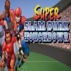 Mit der Spiel  apk für Android du kostenlos Super Slam Dunk Touchdown auf dein Handy oder Tablet herunterladen.