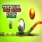 Mit der Spiel Aufstieg der Samurai apk für Android du kostenlos Die Ball Geschichte auf dein Handy oder Tablet herunterladen.