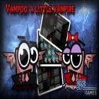 Mit der Spiel Käfer-Invasion 3D apk für Android du kostenlos Vampoo - Ein kleiner Vampir auf dein Handy oder Tablet herunterladen.