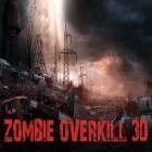 Mit der Spiel Dämliche Möglichkeiten zu entkommen apk für Android du kostenlos Zombie Overkill 3D auf dein Handy oder Tablet herunterladen.