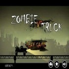 Mit der Spiel iHosen apk für Android du kostenlos Zombie vs Truck auf dein Handy oder Tablet herunterladen.