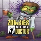 Mit der Spiel  apk für Android du kostenlos Zombies haben meinen Doktor gegessen auf dein Handy oder Tablet herunterladen.