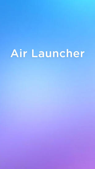 Kostenlos das Launcher app Air Launcher für Android Handys und Tablets herunterladen.