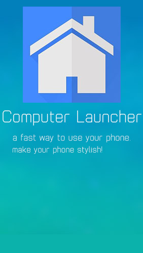 Kostenlos das Launcher app Computer Launcher für Android Handys und Tablets herunterladen.