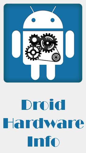 Kostenlos das Systeminformation app Droid Hardware Info  für Android Handys und Tablets herunterladen.