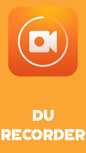 Kostenlos das Audio und Video app DU Recorder - Bildschirmaufzeichnung, Videobearbeitung, Live  für Android Handys und Tablets herunterladen.