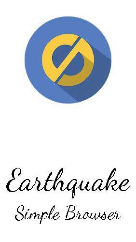 Kostenlos das app Earthquake: Einfacher Browser  für Android Handys und Tablets herunterladen.