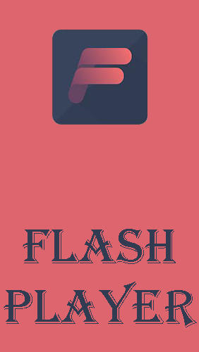 Kostenlos das Audio und Video app Flash Player für Android  für Android Handys und Tablets herunterladen.