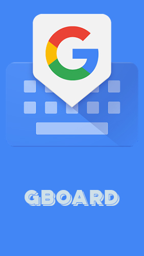 Kostenlos das app Gboard - Das Google Keyboard  für Android Handys und Tablets herunterladen.