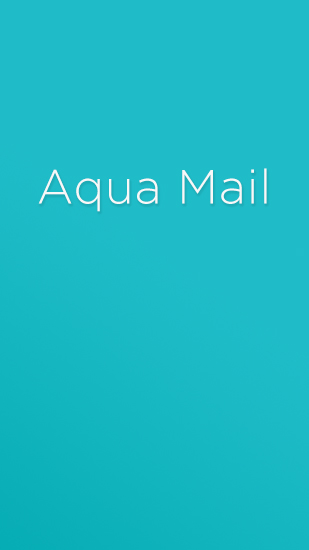 Kostenlos das Büro app Mail App: Aqua für Android Handys und Tablets herunterladen.