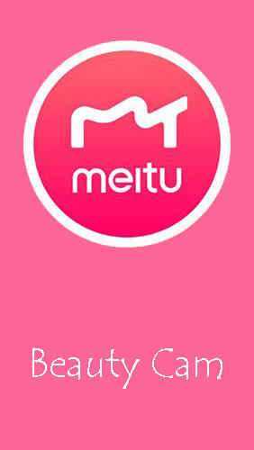 Kostenlos das app Meitu - Schönheits-Cam, Einfacher Fotoreditor  für Android Handys und Tablets herunterladen.