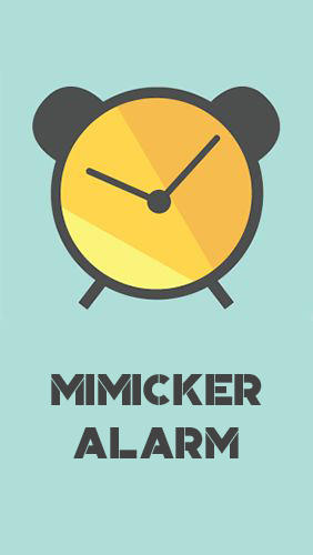 Kostenlos das app Mimicker Alarm  für Android Handys und Tablets herunterladen.