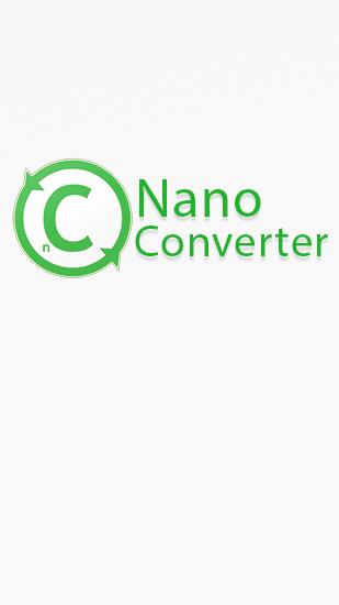 Kostenlos das Konverter app Nano Converter für Android Handys und Tablets herunterladen.
