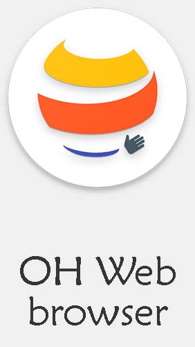 Kostenlos das app OH Web Browser - Einhändig, schnell und sicher  für Android Handys und Tablets herunterladen.