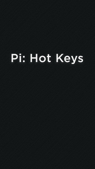 Kostenlos das app Pi: Hot Keys für Android Handys und Tablets herunterladen.