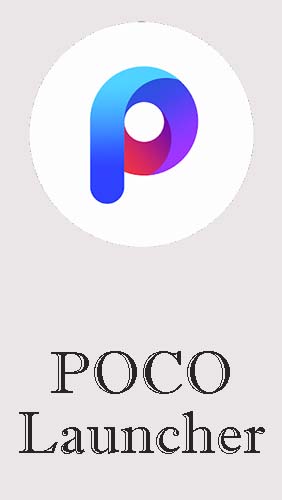 Kostenlos das Launcher app Poco Launcher  für Android Handys und Tablets herunterladen.