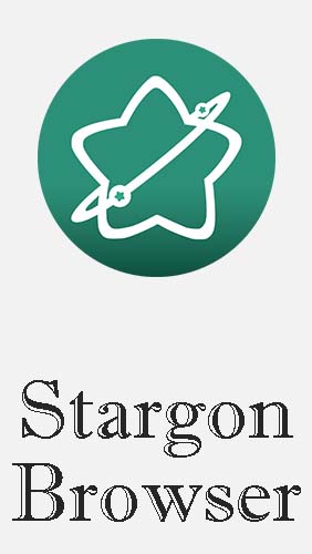 Kostenlos das Internet und Kommunikation app Stargon Browser  für Android Handys und Tablets herunterladen.