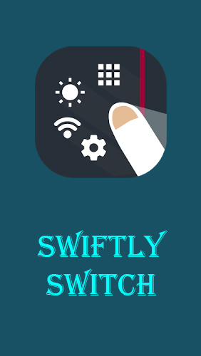 Kostenlos das Interface app Swiftly Switch  für Android Handys und Tablets herunterladen.