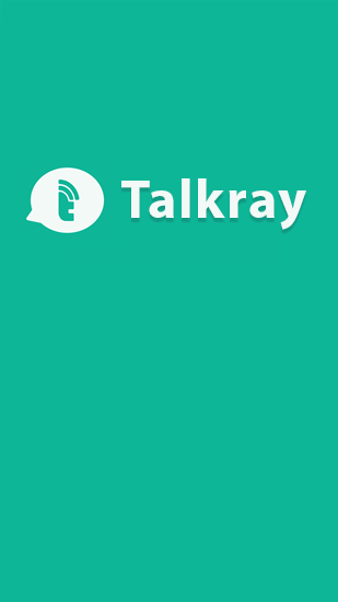 Kostenlos das Verschiedenes app Talkray für Android Handys und Tablets herunterladen.
