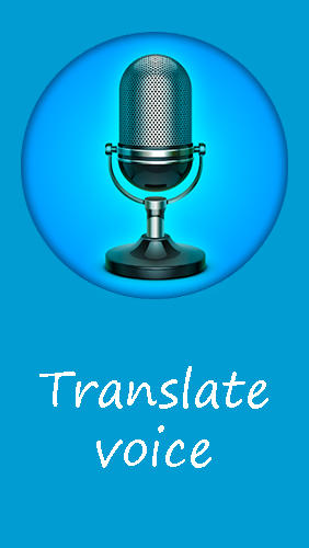 Kostenlos das Übersetzer app Stimmenübersetzer  für Android Handys und Tablets herunterladen.