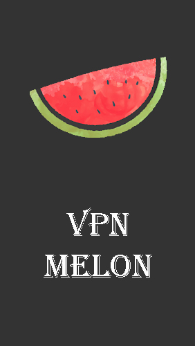 Kostenlos das app VPN Melone  für Android Handys und Tablets herunterladen.