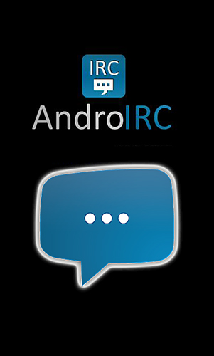 Kostenlos das app AndroIRC für Android Handys und Tablets herunterladen.