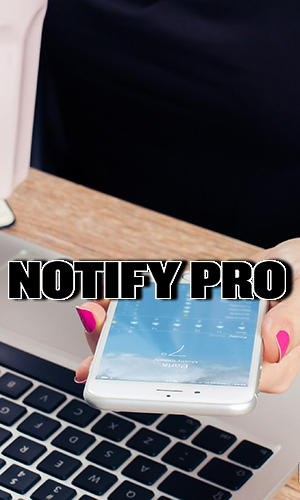 Notify Pro