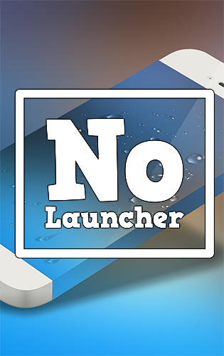Kostenlos das Launcher app No Launcher für Android Handys und Tablets herunterladen.