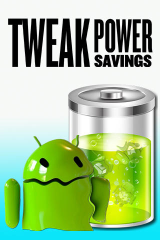 Kostenlos das app Tweak Power Savings für Android 1.6 Handys und Tablets herunterladen.