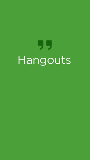 Kostenlos das app Hangouts für Android Handys und Tablets herunterladen.