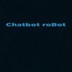 Mit der App  apk für Android du kostenlos Chatbot: Roboter  auf dein Handy oder Tablet herunterladen.