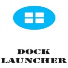 Mit der App  apk für Android du kostenlos Dock Launcher  auf dein Handy oder Tablet herunterladen.