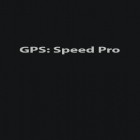 Mit der App  apk für Android du kostenlos GPS: Speed Pro auf dein Handy oder Tablet herunterladen.