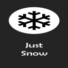 Mit der App  apk für Android du kostenlos Just Snow: Fotoeffekte  auf dein Handy oder Tablet herunterladen.