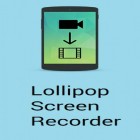 Lollipop Bildschirmaufzeichnung  kostenlos herunterladen fur Android, die beste App fur Handys und Tablets.