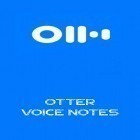 Mit der App  apk für Android du kostenlos Otter Sprachnotizen  auf dein Handy oder Tablet herunterladen.